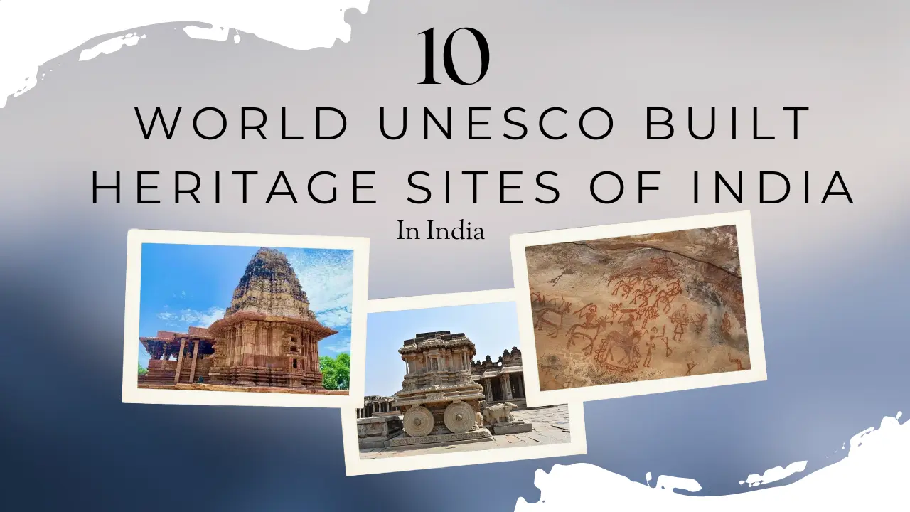 World Unesco Built Heritage Sites Of India