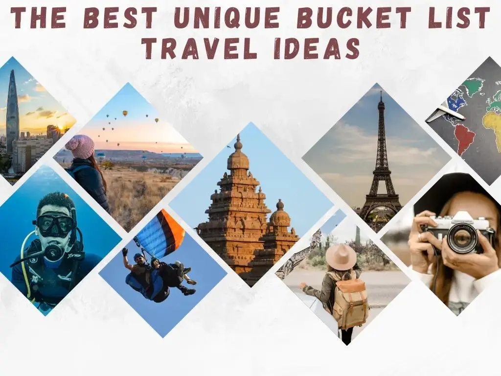 The Best Unique Bucket List Travel Ideas